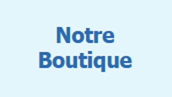 Notre Boutique